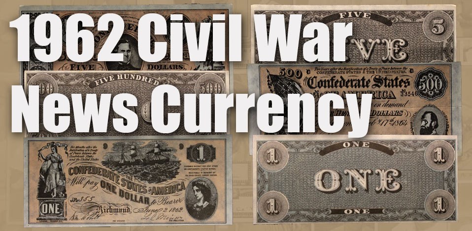 1962 Civil War News Currency 