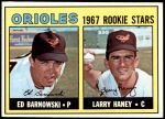 1967 Topps #507   -  Larry Haney / Ed Barnowski Orioles Rookies Front Thumbnail