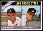 1966 Topps #518   -  Herb Hippauf / Arnie Umbach Braves Rookies Front Thumbnail